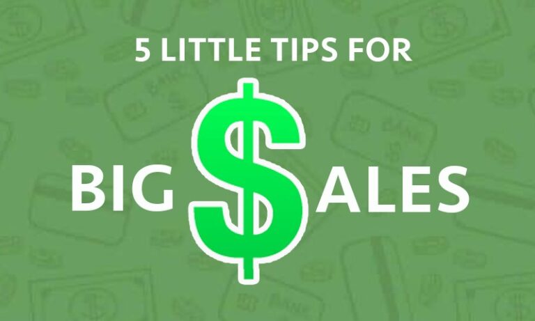 5 Little Tips for Making Big Sales